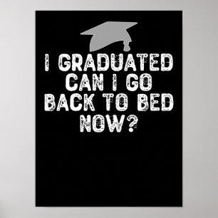 Poster Je Suis Diplômé Puis-Je Retourner Au Lit Maintenan