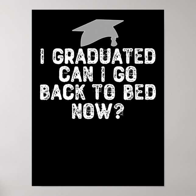 Poster Je Suis Diplômé Puis-Je Retourner Au Lit Maintenan (Devant)