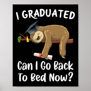 Poster Je Suis Diplômé Puis-Je Retourner Au Lit Maintenan