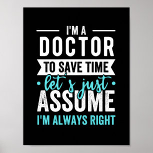 Poster Je suis Docteur pour gagner du temps Supposons que