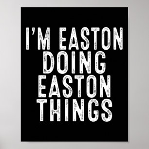 Poster Je suis Easton faisant des choses d'Easton drôle B