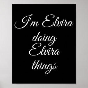 Poster Je suis Elvira faisant des choses d'Elvira drôle N