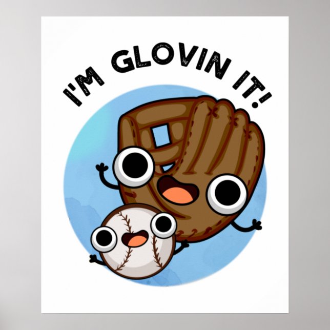 Poster Je suis Glovin It Funny Baseball Pun (Devant)
