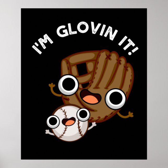 Poster Je suis Glovin It Funny Baseball Pun Dark BG (Devant)