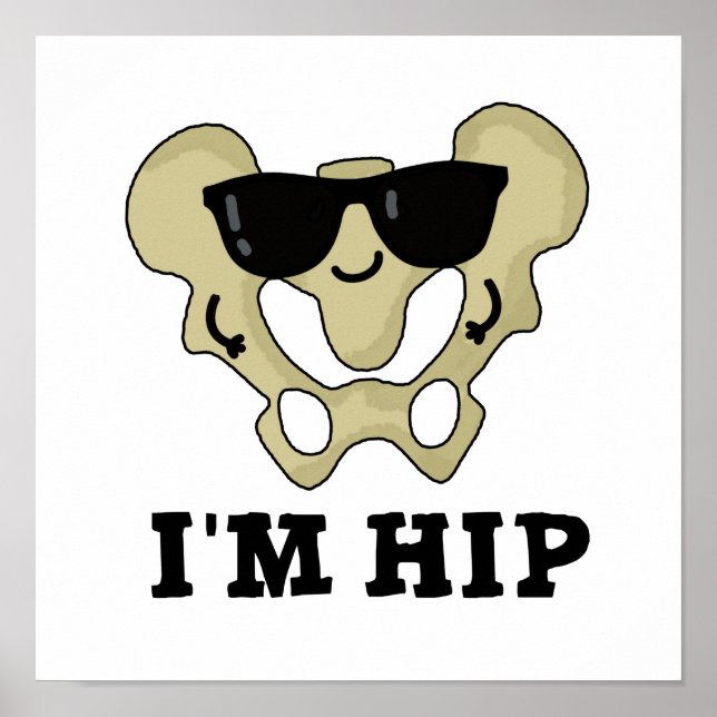 Poster Je suis Hip Funny Hipbone Anatomy Pun (Devant)