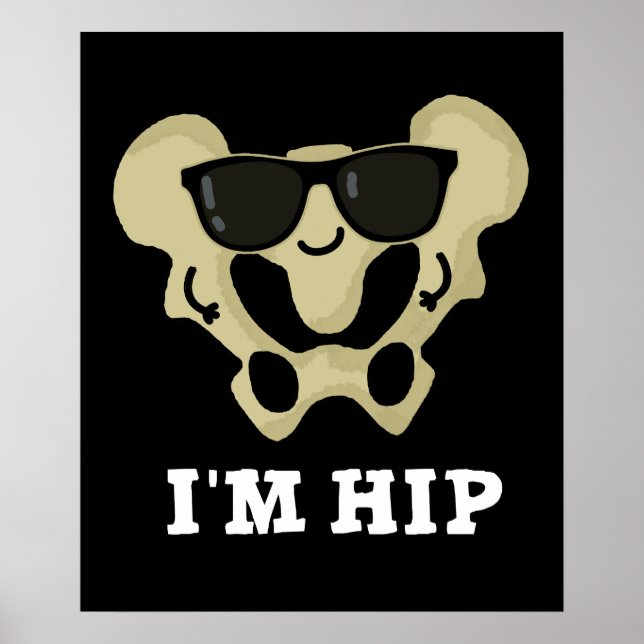 Poster Je suis Hip Funny Hipbone Anatomy Pun Dark BG (Devant)