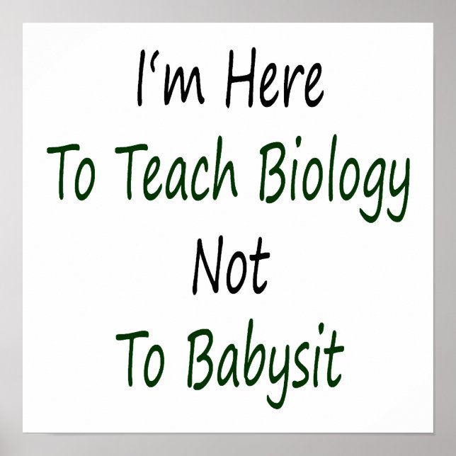 Poster Je suis ici pour enseigner la biologie pas à Babys (Devant)