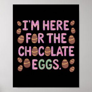 Poster Je Suis Ici Pour Les Oeufs Au Chocolat Drôle Joyeu