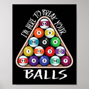 Poster Je Suis Ici Pour Rompre Votre Drôle Joueur Billard