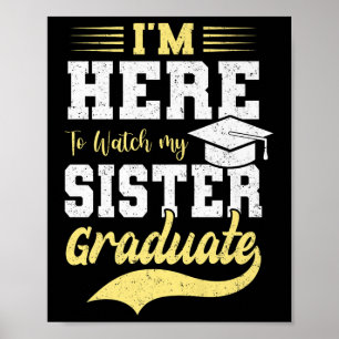 Poster Je Suis Ici Pour Voir Ma Soeur Diplômée 2025 Gradu