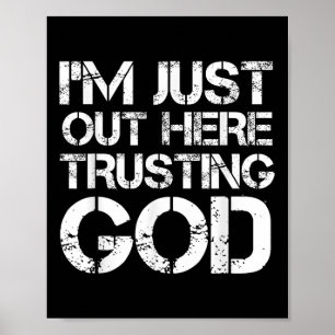Poster Je suis juste ici à faire confiance à Dieu chrétie