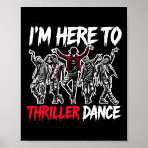 Poster Je suis juste ici à Thriller Danse drôle Halloween