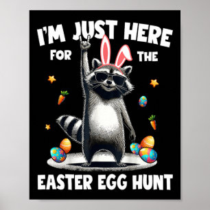 Poster Je suis juste ici pour le Raccoo de la chasse aux