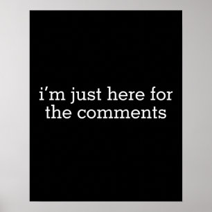 Poster Je suis juste ici pour les commentaires
