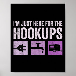 Poster Je Suis Juste Ici Pour Les Hookups Funny Camp Rv C