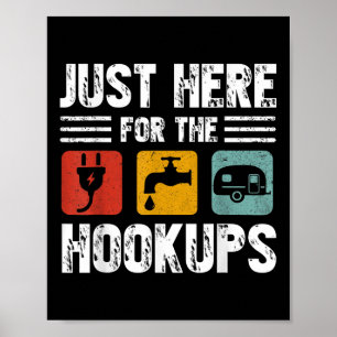Poster Je Suis Juste Ici Pour Les Hookups Funny Camp Rv C