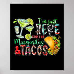 Poster Je suis juste ici pour les margaritas et les tacos