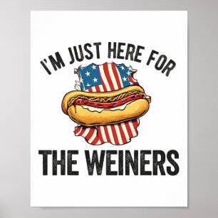 Poster Je suis juste ici pour Weiners drôle 4 Juillet Hot