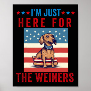 Poster Je suis juste ici pour Weiners drôle 4 Juillet Hot