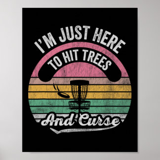 Poster Je suis juste là pour frapper les arbres et maudir