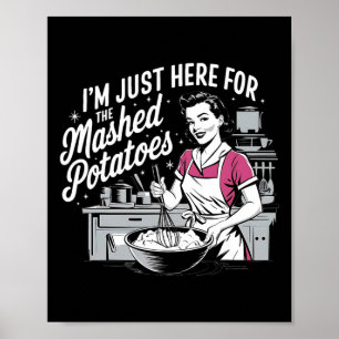 Poster Je suis juste là pour les pommes de terre écrasées