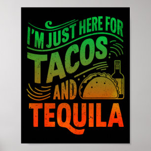 Poster Je suis juste là pour les tacos et la tequila 