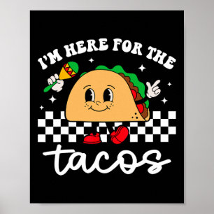 Poster Je suis là pour les tacos mexicains Cinco De Mayo