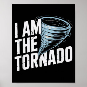 Poster Je suis la tornade drôle météorologue hommes météo