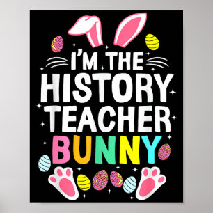 Poster Je suis le professeur d'histoire Lapin Joyeux jour