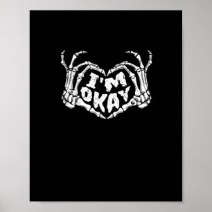 Poster Je suis OK Drôle Costume Halloween Skeleton Mains