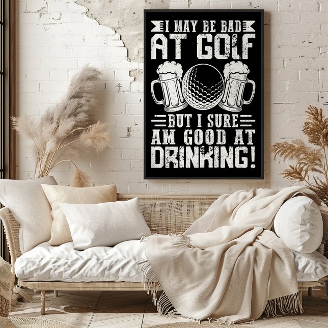 Poster Je Suis Peut-Être Mauvais Au Golf, Mais Bon À Boir (Créateur téléchargé)