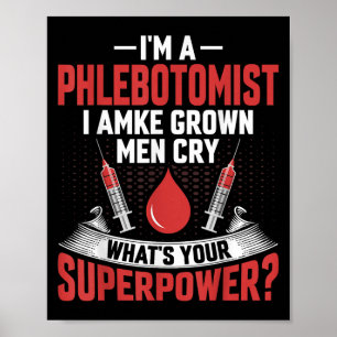 Poster Je suis Phlebotomiste Je Fais Pleurer Les Hommes G