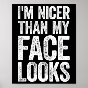 Poster Je suis plus sympa que mon visage a l'air d'un exe
