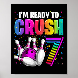 Poster Je suis prêt à écraser 7 7ème anniversaire Bowling