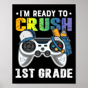Poster Je suis prêt à écraser le jeu vidéo de 1ère année