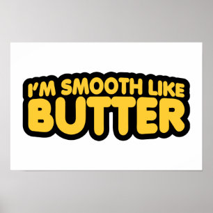 Poster Je suis Smooth Like Butter