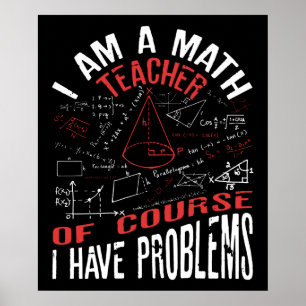 Poster Je Suis Un Enseignant En Mathématiques Bien Sûr J'