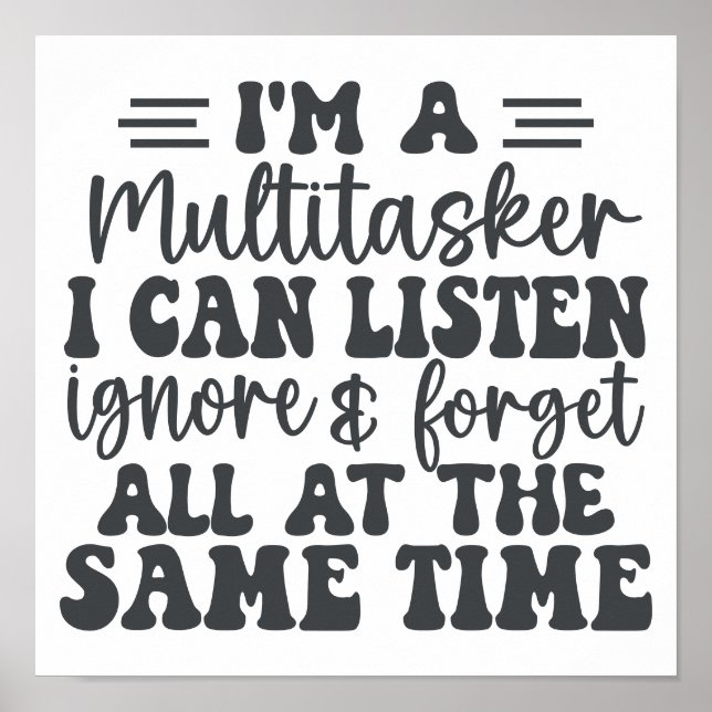 Poster Je suis un multitâche que je peux écouter ignorer  (Devant)