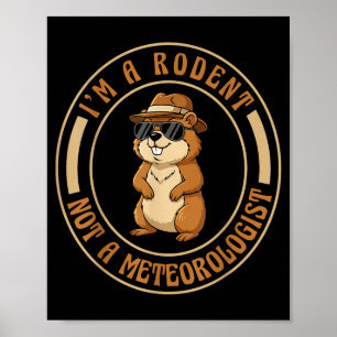 Poster Je suis un rongeur pas un météorologue Bonne fête 