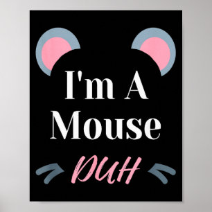 Poster Je suis une souris, duh, un déguisement facile pou