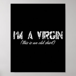 Poster Je Suis Une Vierge C'Est Une Vielle Chemise Graphi