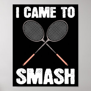 Poster Je Suis Venu À Smash Badminton Racquet Fun