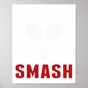 Poster Je Suis Venu À Smash Drôle Badminton Papa