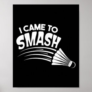 Poster Je Suis Venu Au Volant de badminton Smash