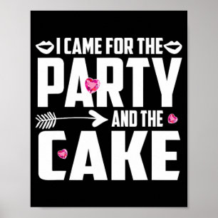 Poster Je Suis Venu Pour La Fête Et Le Gâteau