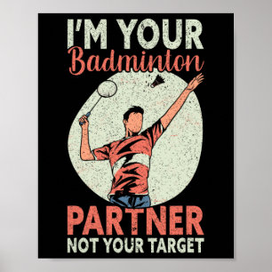 Poster Je suis votre partenaire de badminton Pas votre ci