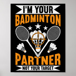 Poster Je suis votre partenaire de badminton Pas votre ci