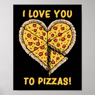 Poster Je T'Aime À Pizzas Funny Pizza Pun