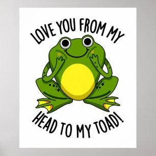 Poster Je T'Aime De Ma Tête À Mon Toad Drôle Animal Pun