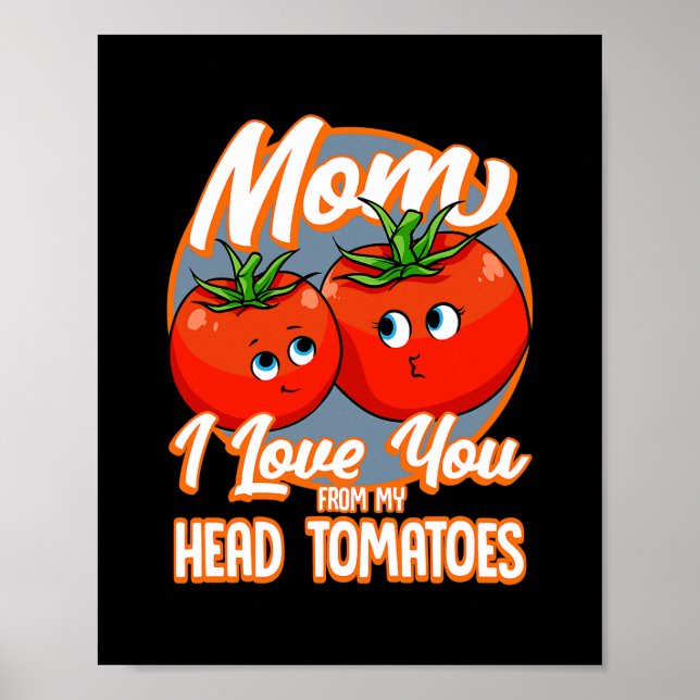 Poster Je T'Aime De Ma Tête Tomates Meilleur Maman Pun (Devant)